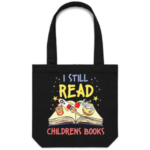 I still read childrens books - Canvas Tote Bag