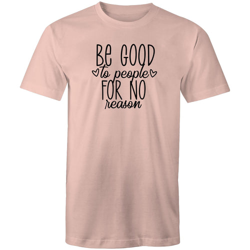 Be good to people for no reason