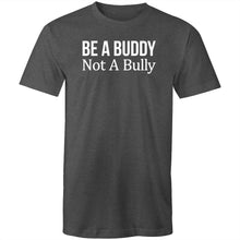 Load image into Gallery viewer, Be a buddy not a bully