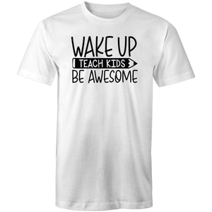Wake up teach kids be awesome