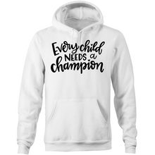 Load image into Gallery viewer, Every child needs a champion - Pocket Hoodie Sweatshirt