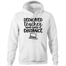 Load image into Gallery viewer, Dedicated teacher - even from a distance - Pocket Hoodie