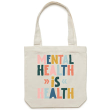 Load image into Gallery viewer, Mental health is health - Canvas Tote Bag