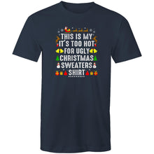 Load image into Gallery viewer, This is my it&#39;s too hot for ugly sweaters shirt