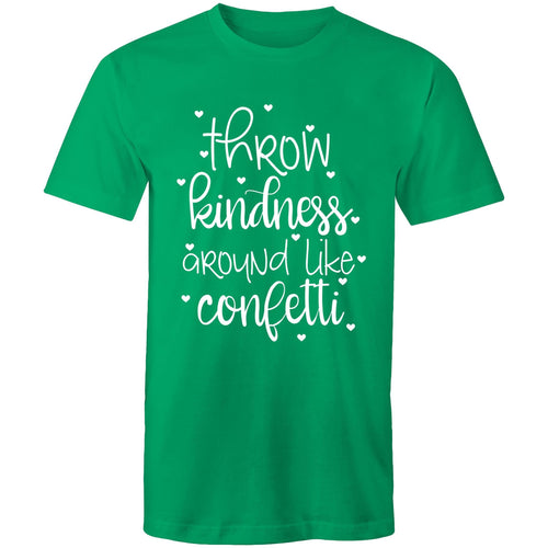 Throw kindness around like confetti