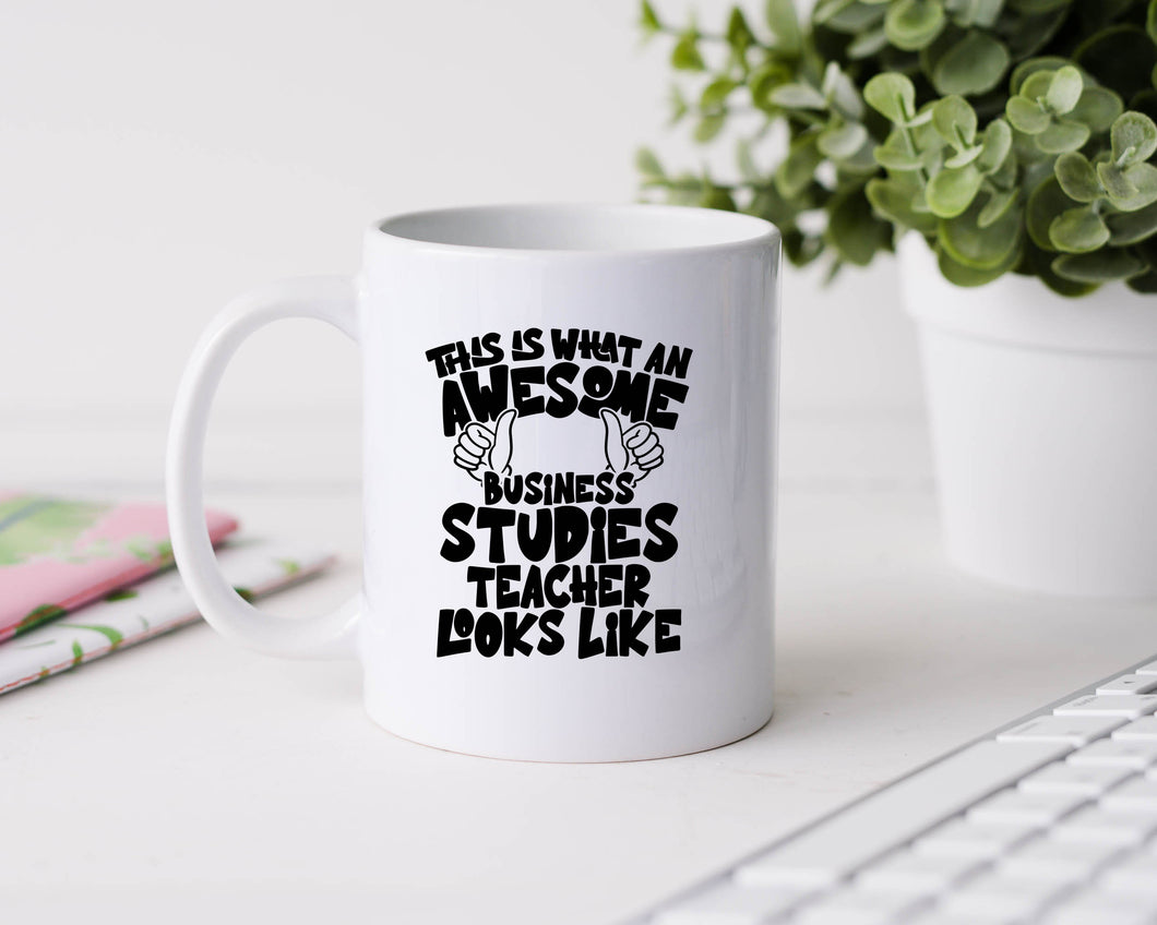 This is what an awesome business studies teacher looks like - 11oz Ceramic Mug