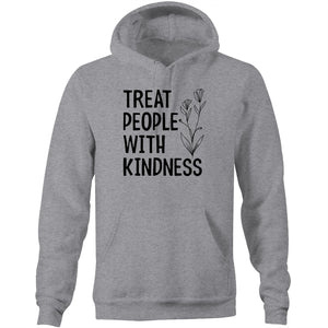 Treat people with kindness - Pocket Hoodie Sweatshirt