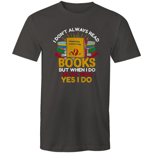 I don't always read books but when I do...never mind...yes I do