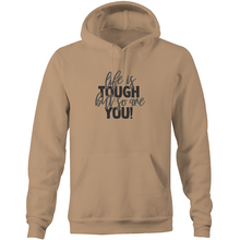 Load image into Gallery viewer, Life is tough but so are you - Pocket Hoodie Sweatshirt
