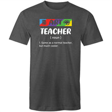 Load image into Gallery viewer, Art teacher (noun) 1. same as a normal teacher but, much cooler.