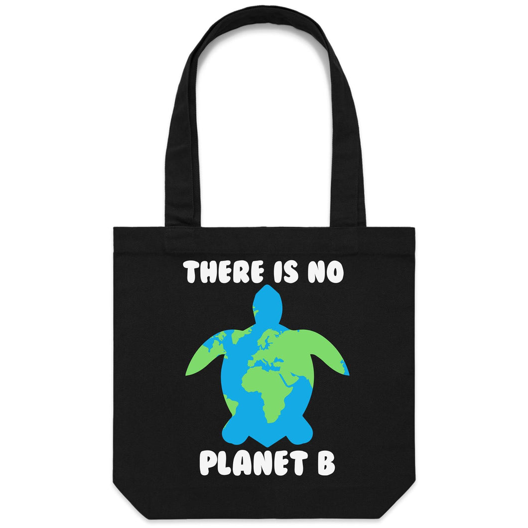 There is no planet B - Canvas Tote Bag