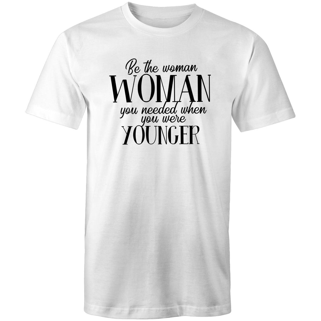 Be the woman you needed when you were younger