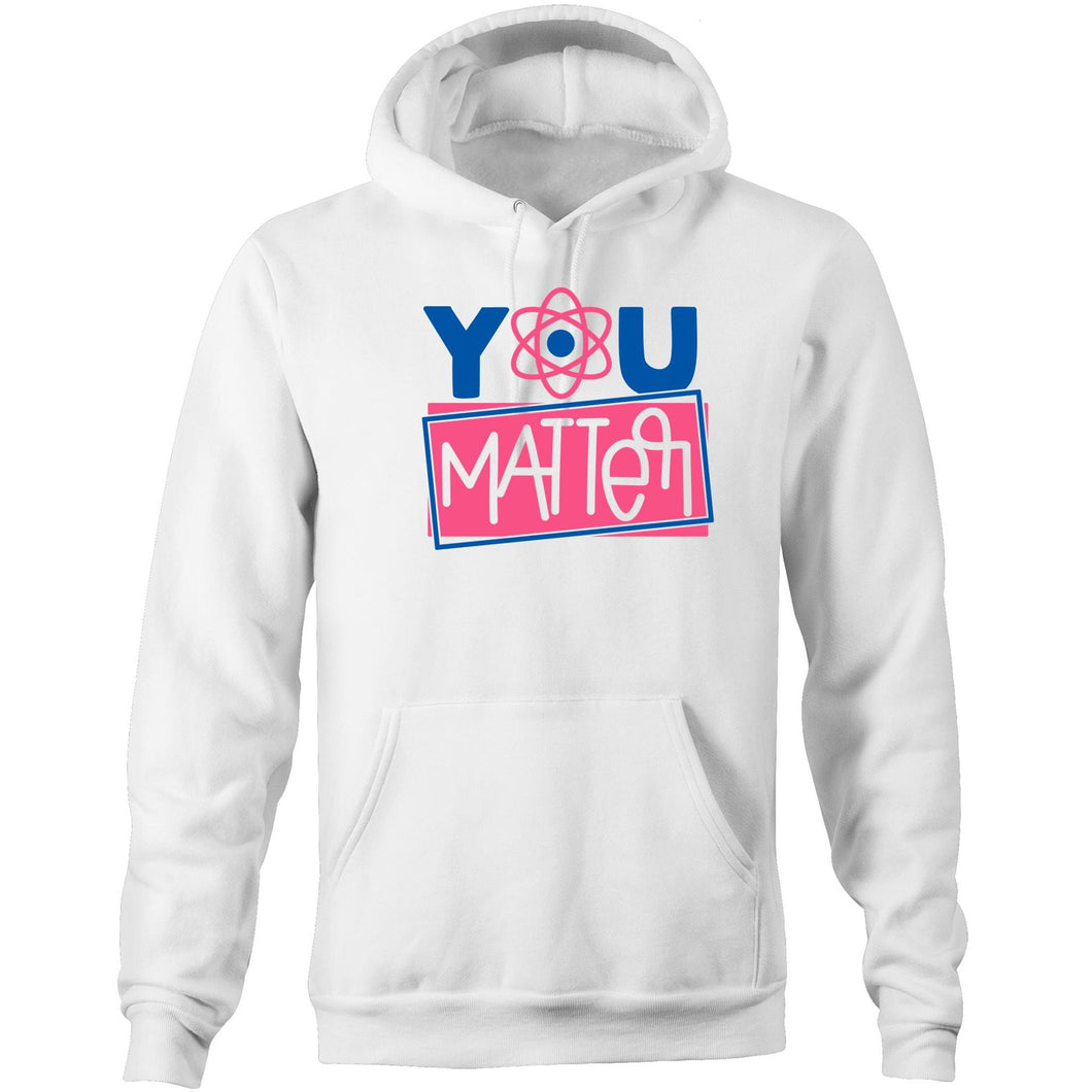 You matter - Pocket Hoodie Sweatshirt