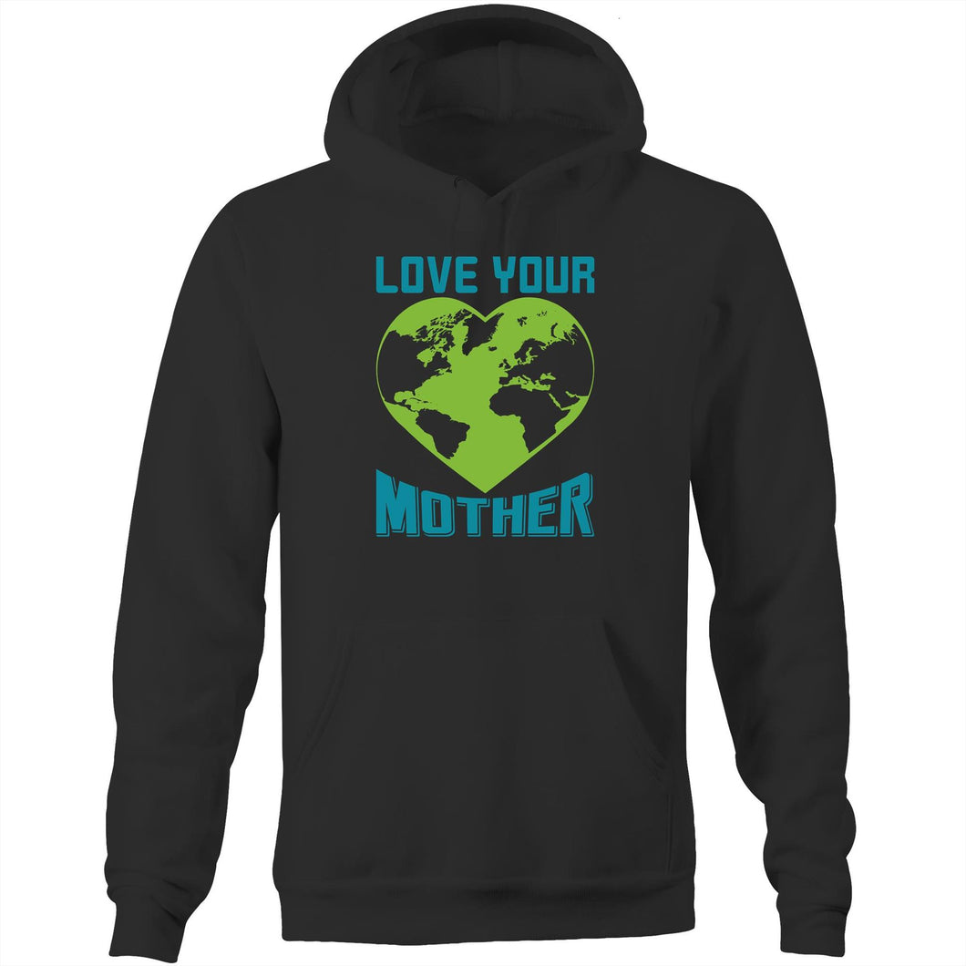 Love your mother - Pocket Hoodie Sweatshirt