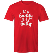 Load image into Gallery viewer, Be a buddy not a bully