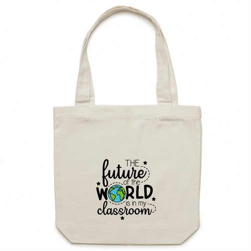 The future of the world is in my classroom - Canvas Tote Bag