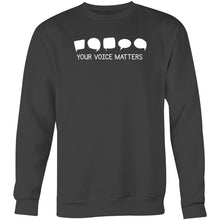 Load image into Gallery viewer, Your voice matters - Crew Sweatshirt