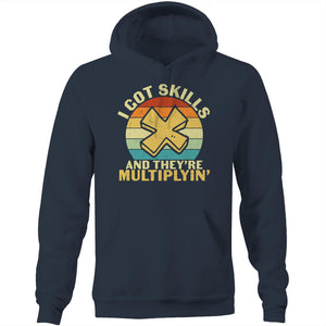 I got skills they're multiplyin' - Pocket Hoodie Sweatshirt