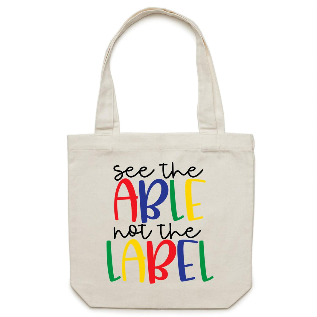 See the able not the label - Canvas Tote Bag