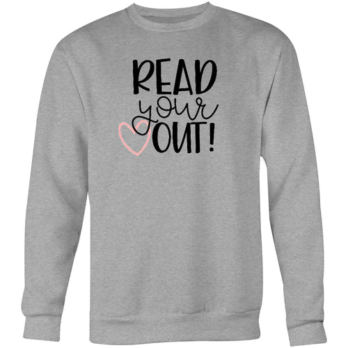 Read your heart out - Crew Sweatshirt
