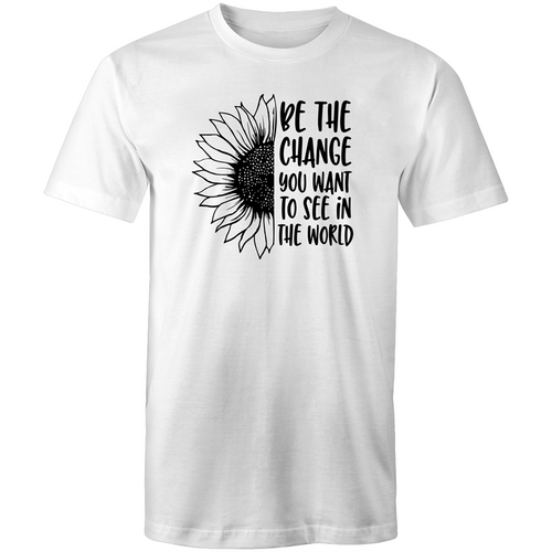 Be the change you want to see in the world