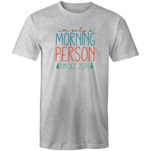 Load image into Gallery viewer, I'm only a morning person on Dec 25th