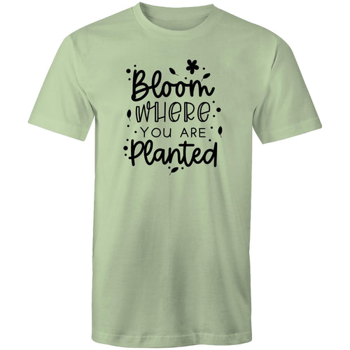 Bloom where you are planted