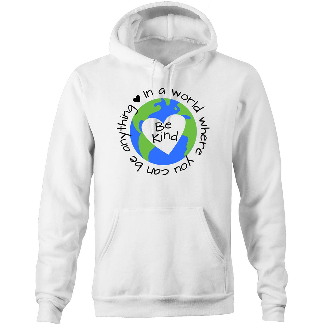 In a world where you can be anything be kind - Pocket Hoodie Sweatshirt