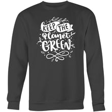 Load image into Gallery viewer, Keep the planet green - Crew Sweatshirt