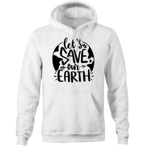 Let's save our earth - Pocket Hoodie Sweatshirt