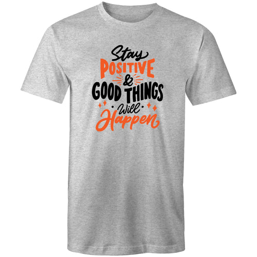 Stay positive and good things will happen