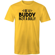 Load image into Gallery viewer, Be a buddy not a bully