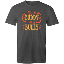 Load image into Gallery viewer, Be a buddy not a bully