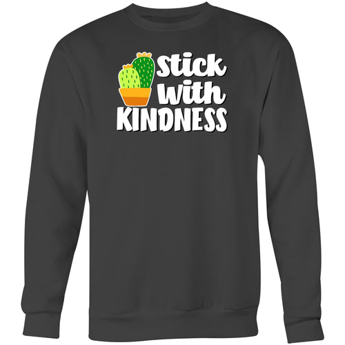 Stick with kindness - Crew Sweatshirt