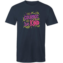 Load image into Gallery viewer, Have courage and be kind