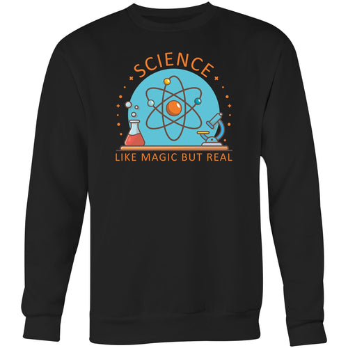 Science like magic but real - Crew Sweatshirt