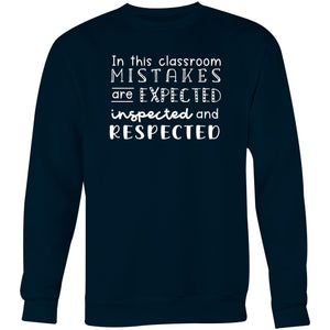 In this classroom mistakes are expected inspected and respected - Crew Sweatshirt