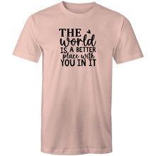 Load image into Gallery viewer, The world is a better place with you in it