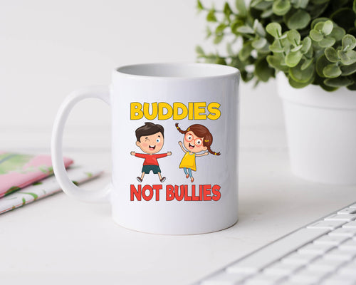 Buddies not bullies - 11oz Ceramic Mug