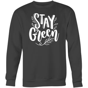 Stay green - Crew Sweatshirt