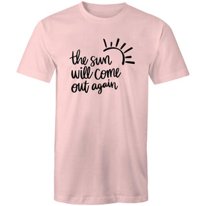 The sun will come out again