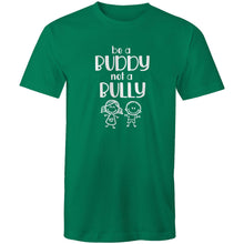 Load image into Gallery viewer, Be a buddy not a bully