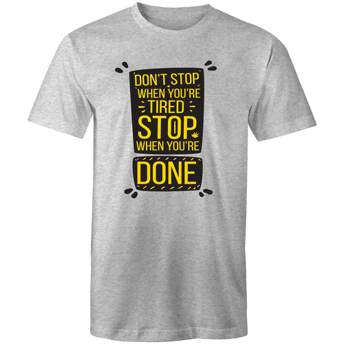 Don't stop when you're tired Stop when you're done