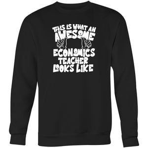 This is what an awesome economics teacher looks like - Crew Sweatshirt