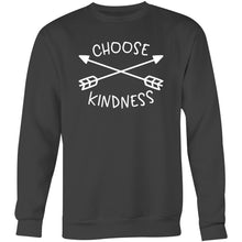 Load image into Gallery viewer, Choose kindness - Crew Sweatshirt