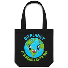 Load image into Gallery viewer, Go planet it&#39;s your earth day - Canvas Tote Bag