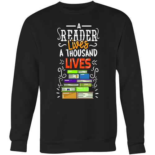 A reader lives a thousand lives - Crew Sweatshirt