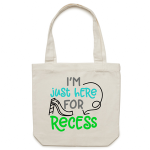 I'm just here for recess - Canvas Tote Bag