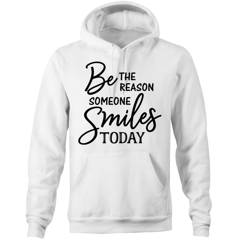Be the reason someone smiles today - Pocket Hoodie Sweatshirt