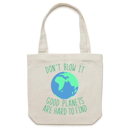 Don't blow it good planets are hard to find - Canvas Tote Bag